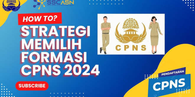 Jangan Sepele!!! Berikut Tips dan Panduan Memilih Formasi CPNS 2024