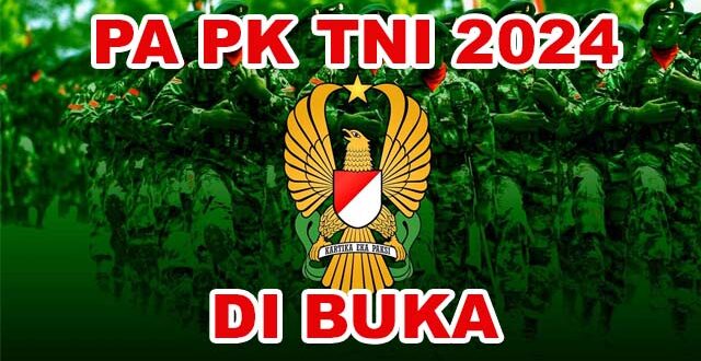 Penerimaan Perwira Prajurit Karier (PA PK) TNI 2024 Resmi Dibuka